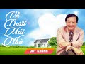 Về Dưới Mái Nhà - Duy Khánh | Huyền Thoại Nhạc Vàng