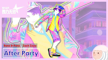 After Party - Banx & Ranx ft. Zach Zoya - Just Dance China