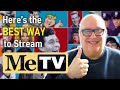 Here's The BEST WAY To Stream MeTV in 2022!