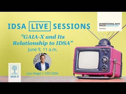 GAIA-X and Its Relationship to IDSA by Lars Nagel