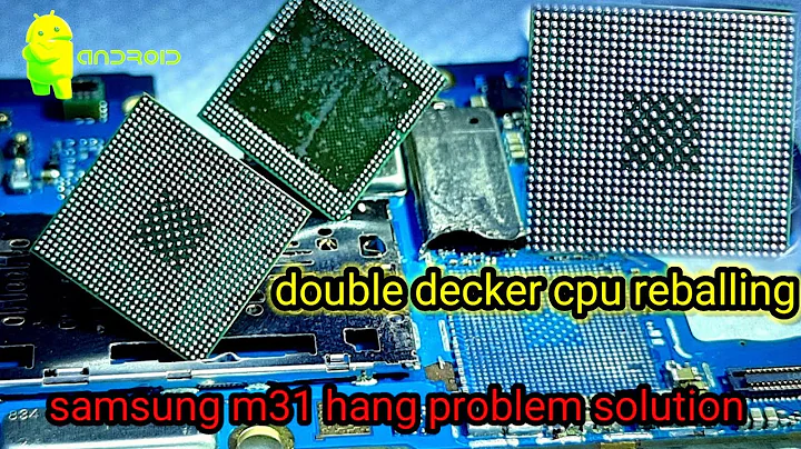 samsung m31 hang problem solution ! double decker cpu reball - DayDayNews