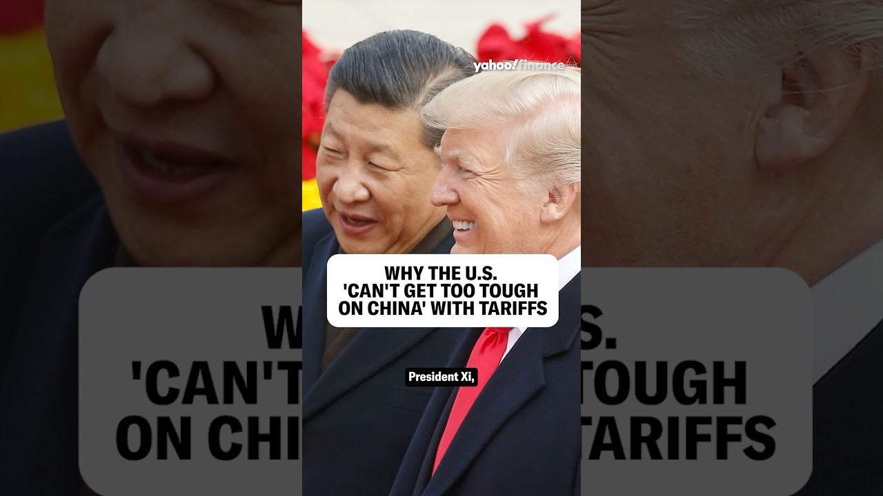Why the U.S. “can’t get too tough on China” with tariffs.
