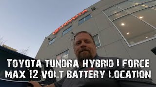 Toyota Tundra Hybrid I Force MAX 12 Volt Battery location.