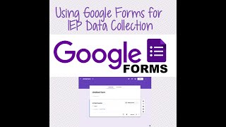 Using Google Forms for IEP Data Collection