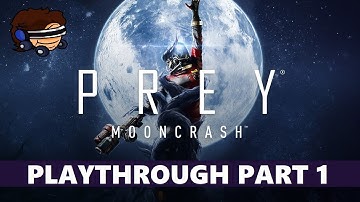 AussieGG Plays Prey: Mooncrash - PART 1 (INCOMPLETE PLAYTHROUGH)