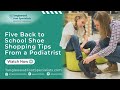 Five Back to School Shoe Shopping Tips From a Podiatrist