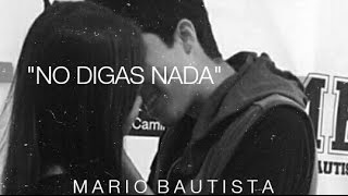 Mario Bautista - No Digas Nada (Letra)