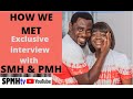 HOW WE MET. EXCLUSIVE INTERVIEW WITH SMH & PMH.