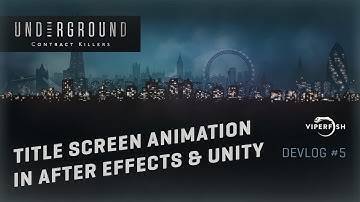 Title Screen Animation in After Effects & Unity • Underground Devlog #5