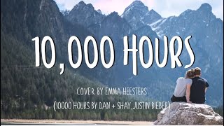 10,000 Hours - Dan + Shay, Justin Bieber | Cover by Emma Heesters (Lyrics)