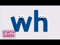 The wh sound  phonics  scratch garden