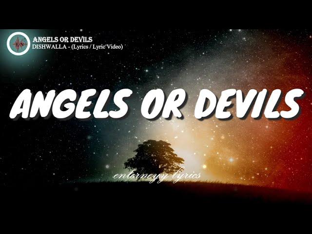 ANGELS OR DEVILS -  DISHWALLA (lyrics / lyric video)