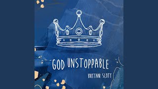Video thumbnail of "Brittani Scott - God Unstoppable"