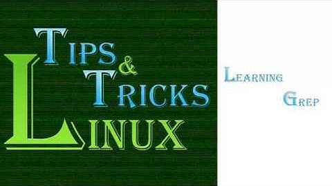 Linux Tips and Tricks : Grep