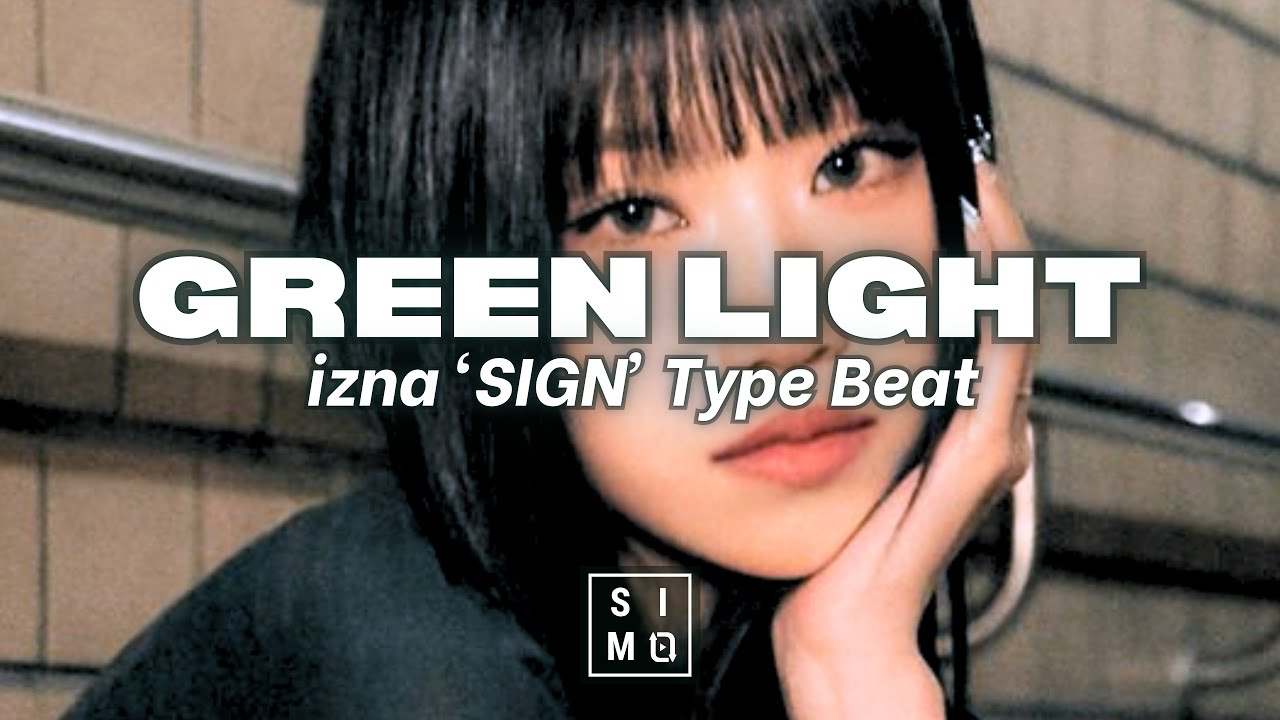 [FREE] izna x JISOO x Hearts2Hearts x Kpop Type Beat | "GREEN LIGHT" (SIGN) Prod 
