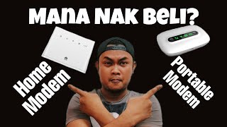 Home Modem Portable Modem..Mana Nak Beli?