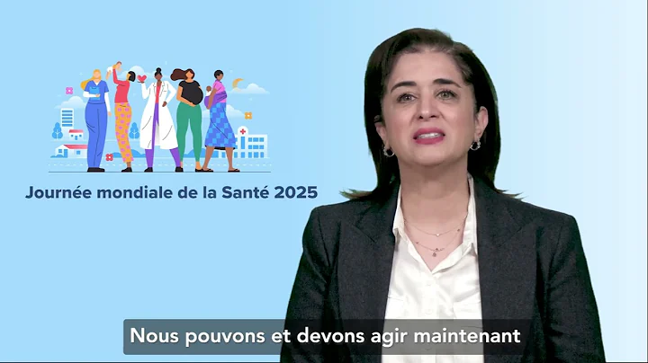 Message de Dre Hanan Balkhy | Journée mondiale de la Santé 2025