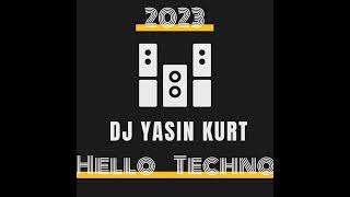 Dj Yasin Kurt - Hello Techno (2023 Mix) Resimi
