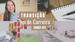 TRANSIÇÃO DE CARREIRA - Curso ATC