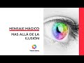 💫MAS ALLÁ DE LA ILUSIÓN | MENSAJE MÁGICO