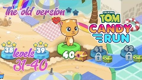 Talking Tom Candy Run The oldest version part 4 levels 31-40 gameplay #4 Говорящий Том: за конфетами