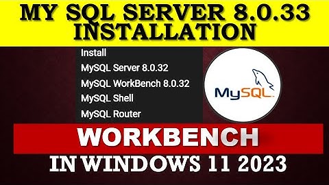 How to Install MySQL 8.0.33 Server & Workbench on Windows 11 [2023]