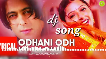 Odhni_Odh_Ke_Nachu  Love Romantic DJ mix song.( Tere Naam ) Salman Khan Bhoomika Chawla...