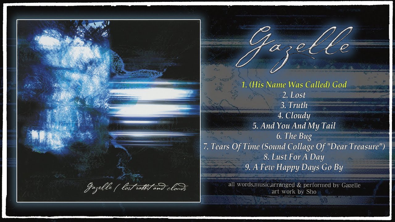 AWAKE IN A REVISITED WORLD　アサイラム　Gazelle GAZELLE - Lost Rabbit And Clouds (Japan, 2002, Full Album) - YouTube