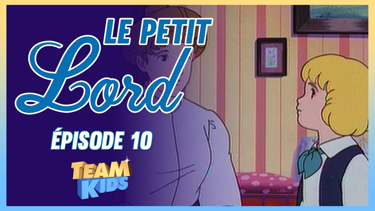 Le petit Lord - Le petit Lord Fauntleroy | Épisode 10