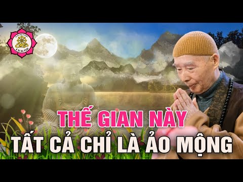 Video Thế gian này tất cả chỉ là ảo mộng - HT Tịnh Không | A... - youtube