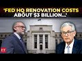 &#39;Would be about $3 billion...&#39;: White House’s Vought rips Jerome Powell over costly Fed HQ revamp