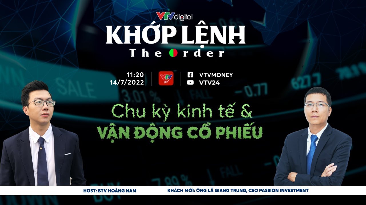 Khớp lệnh 14/7: Chu kỳ kinh tế & Vận động cổ phiếu |... - youtube