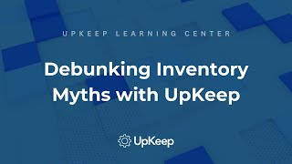 Debunking Common Inventory Management Myths | UpKeep