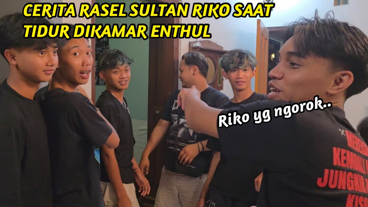 CERITA RASSEL SULTAN DAN RIKO SAAT TIDUR DIKAMAR ENTHUL