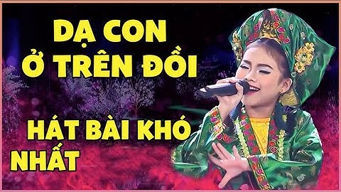 Cô Bé Dân Tộc Thiểu Số hát BÀI KHÓ NHẤT  khiến khán giả VỖ TAY RẦN RẦN vì giọng hát quá TRONG TRẺO