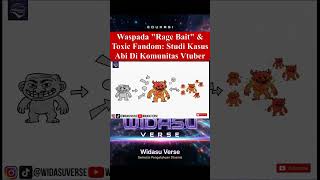 Waspada "Rage Bait" & Toxic Fandom: Studi Kasus Abi Di Komunitas Vtuber Part 2 END #522 #anime #kank