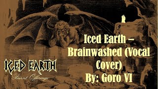 Iced Earth - Brainwashed (Vocal Cover)