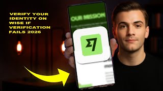 How To Verify Your Identity On Wise If Verification Fails 2026 (UPDATED GUIDE)