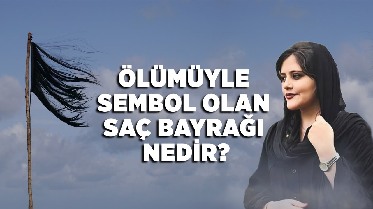 Mahsa Amini'nin Ölümüyle Sembol Olan Saç Bayrağı Nedir?