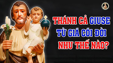 THÁNH CẢ GIUSE QUA ĐỜI KHI NÀO? Tiểu Sử ÍT Người Biết của Thánh Giuse