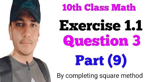 10th class Exercise 1.1question 3 part 9 | Quadratic equation by completing square method