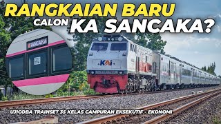 WAH!! SANCAKA SURABAYA - JOGJA UPGRADE NEW GENERATION?? Ujicoba Trainset 35 Kelas Ekonomi Eksekutif