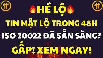 GẤP! Lộ Tin Mật Pi Network trong 48H tới! ISO 20022 đã SẴN SÀNG? |PI NETWORK MỚI NHẤT