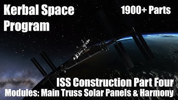 KSP construction ISS part 4, finishing main truss and adding harmony (KSP replica 1.10.1)
