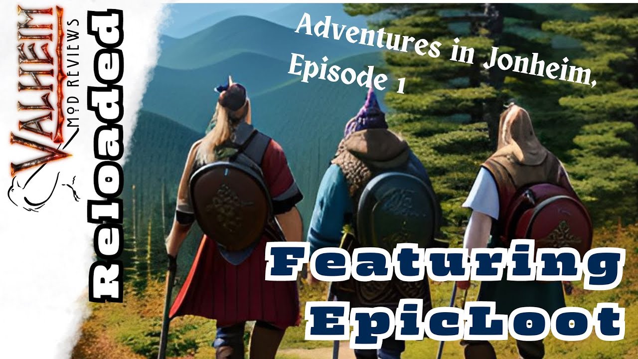 Valheim Mod Reviews: Reloaded Ep 1- featuring EpicLoot