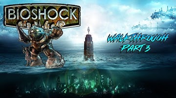 BIOSHOCK! Gameplay Walkthrough Part 3 (4K 30FPS) No Commentary.