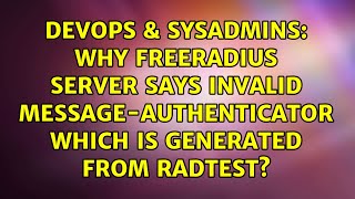 Celebrity Why freeradius server says invalid Message-Authenticator which is generated from radtest? Wealth