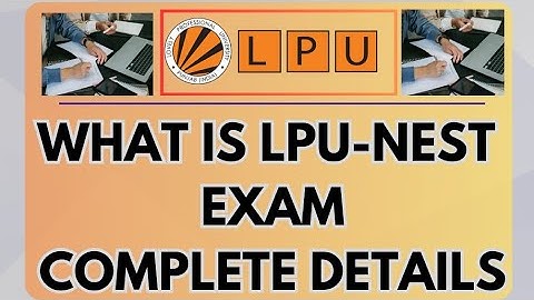 🎓 What is LPU NEST Exam? Complete Guide for Admission & Scholarship 2026