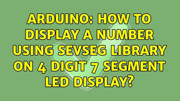 Arduino: How to display a number using SevSeg library on 4 digit 7 segment LED display?