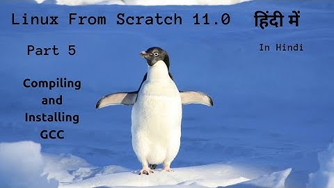 Linux From Scratch 11.0 || Part 5 - Compiling and Installing GCC || हिंदी में || LFS In Hindi